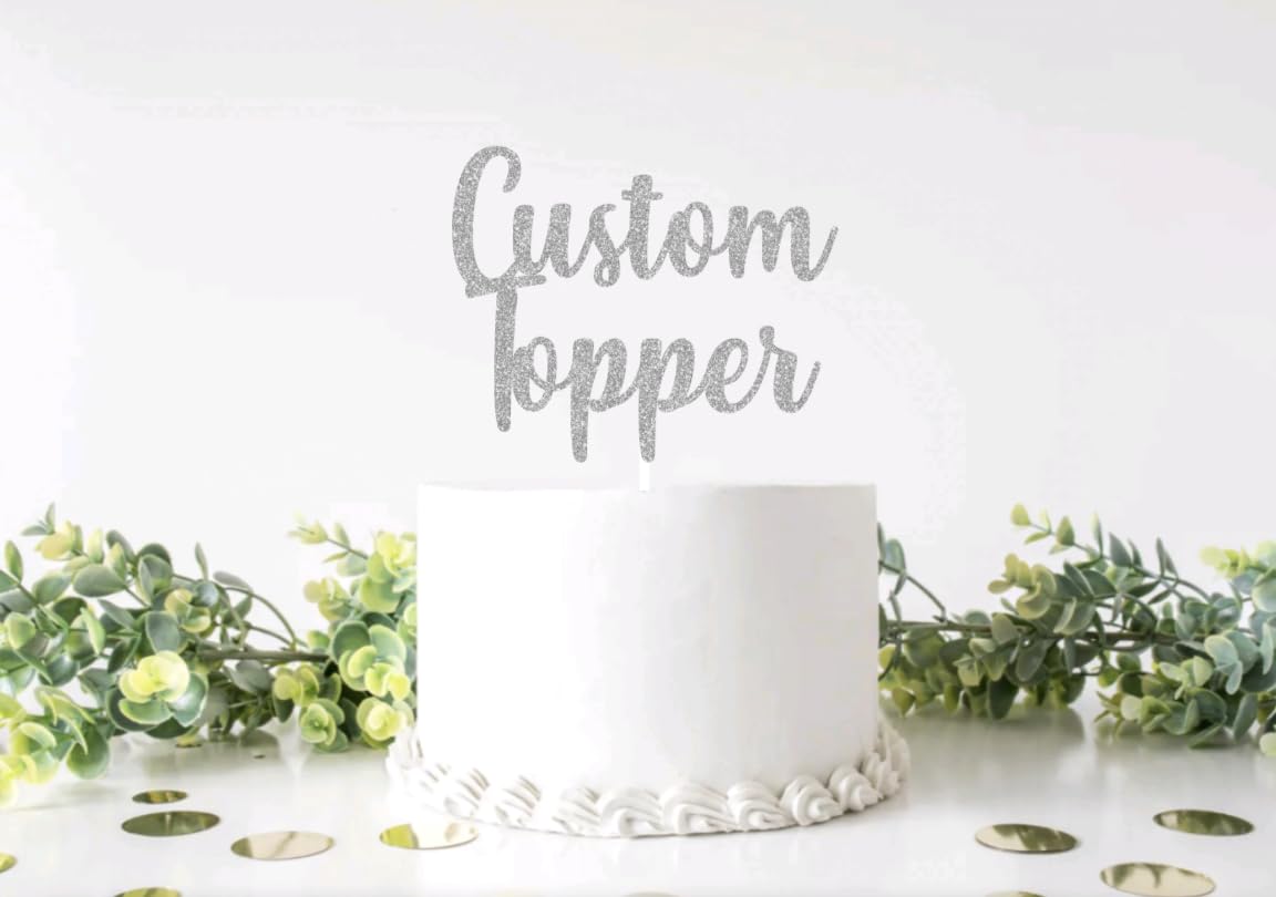 Cake Topper Personalized Birthday Cake Topper Wedding Cake Topper Customised Cake Decoration Any Word Any Text for 1st 3rd 13th 16th 18th 21st 30th 50th 60th