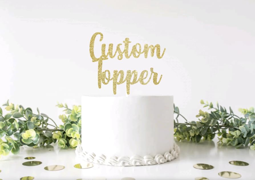 Cake Topper Personalized Birthday Cake Topper Wedding Cake Topper Customised Cake Decoration Any Word Any Text for 1st 3rd 13th 16th 18th 21st 30th 50th 60th