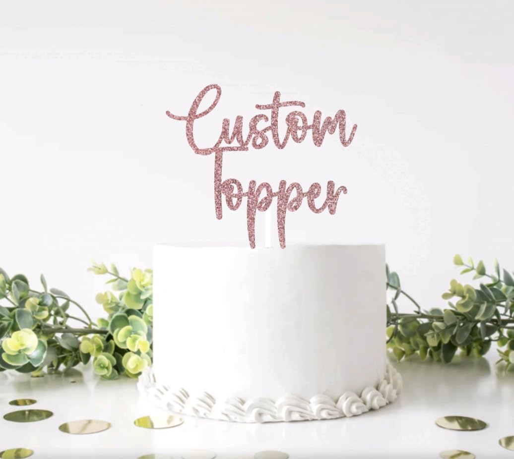 Cake Topper Personalized Birthday Cake Topper Wedding Cake Topper Customised Cake Decoration Any Word Any Text for 1st 3rd 13th 16th 18th 21st 30th 50th 60th