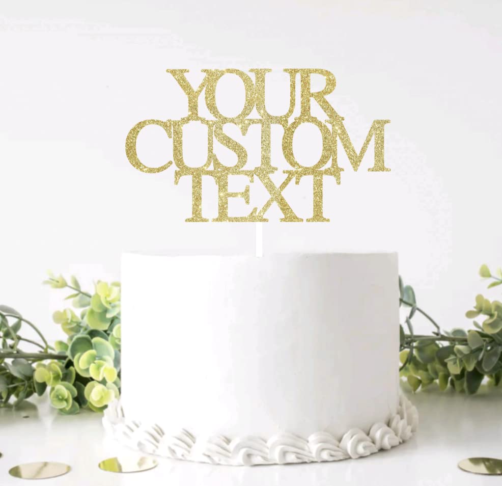 Custom Cake Topper, Glitter colors, Custom Text Cake Topper, Birthday, Bride, Wedding, Graduate, Retirement, Baby Shower, Bridal Shower