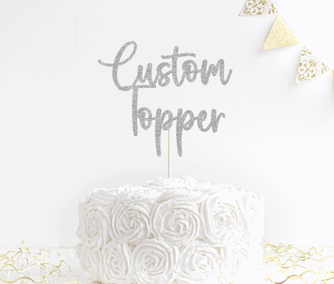 Cake Topper Personalized Birthday Cake Topper Wedding Cake Topper Customised Cake Decoration Any Word Any Text for 1st 3rd 13th 16th 18th 21st 30th 50th 60th